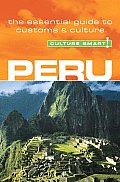 Culture Smart Peru A Quick Guide to Customs & Etiquette