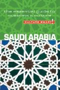 Culture Smart Saudi Arabia The Essential Guide to Customs & Culture