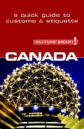 Culture Smart Canada A Quick Guide to Customs & Etiquette