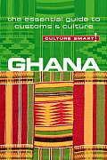 Culture Smart Ghana A Quick Guide to Customs & Culture