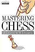 Mastering Chess A Course In 21 Lessons