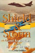 Shield & Storm Personal Recollections of the Air War in the Gulf