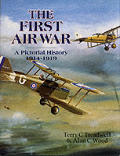 First Air War A Pictorial History 1914 1919