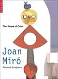 Shape Of Color Joan Miro Painted Sculpture