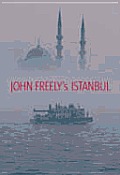 John Freelys Istanbul Twenty First Centu