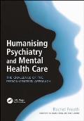 Humanising Psychiatry and Mental Health Care: The Challenge of the Person-Centred Approach