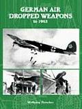 German Air Dropped Weapons To 1945