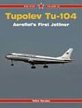 Tupolev Tu 104 Aeroflots First Jet
