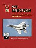 OKB Mikoyan A History of the Design Bureau & Its Aircraft