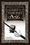 Games of Thrones A-Z: An Unofficial Guide to Accompany the Hit TV Series