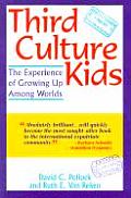 Third Culture Kids The Experience of Growing Up Among Worlds