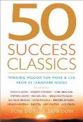 50 Success Classics Winning Wisdom for Work & Life from 50 Landmark Books