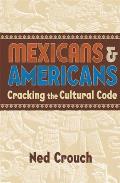 Mexicans & Americans Cracking the Cultural Code