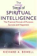 7 Steps of Spiritual Intelligence The Practical Pursuit of Purpose Success & Happiness