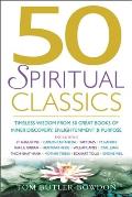 50 Spiritual Classics Timeless Wisdom from 50 Great Books on Inner Discovery Enlightenment & Purpose