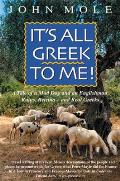 Its All Greek to Me A Tale of a Mad Dog & an Englishman Ruins Retsina & Real Greeks