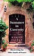 Summer in Gascony Discovering the Other South of France