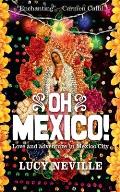 Oh Mexico!: Love and Adventure in Mexico City