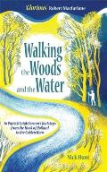 Walking the Woods & the Water In Patrick Leigh Fermors footsteps from the Hook of Holland to the Golden Horn