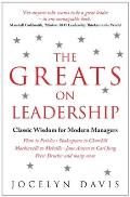 Greats on Leadership Classic Wisdom for Modern Managers