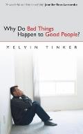 Why Do Bad Things Happen to Good People: Biblical Look at the Problem of Suffering
