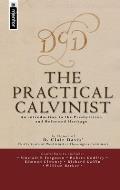 Practical Calvinist An Introduction to the Presbyterian & Reformed Heritage