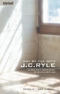 Day by Day with J.C. Ryle: A New Daily Devotional of Ryle's Writings