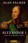 Alexander 1 Tsar Of War & Peace