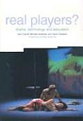 Real Players?: Drama, Technology and Education