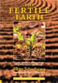 The Fertile Earth: Nature's Energies in Agriculture, Soil Fertilisation and Forestry