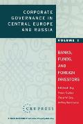 Corporate Governance in Central Europe and Russia: Banks, Funds, and Foreign Investors