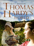 Thomas Hardys World The Life Work & Times of the Great Novelist & Poet