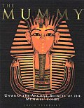 Mummy Unwrap The Ancient Secrets Of Th