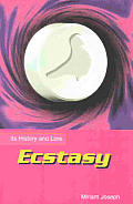 Ecstasy Its History & Lore