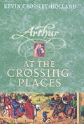Arthur Trilogy 02 At The Crossing Places
