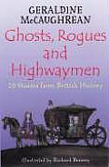 Ghosts Rogues & Highwaymen 20 Stories from British History