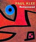 Paul Klee Rediscovered