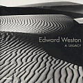 Edward Weston A Legacy