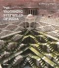 The Vanishing Stepwells of India