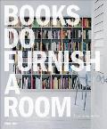 Books Do Furnish a Room Organize Display Store