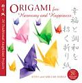Origami for Harmony & Happiness Twenty Traditional Auspicious Projects