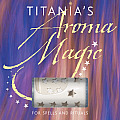 Titania's Aroma Magic