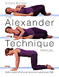 Alexander Technique Manual Take Control of Your Posture & Your Life