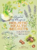 Hildegarde of Bingens Holistic Health Secrets Natural Remedies from the Visionary Pioneer of Herbal Medicine