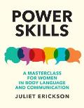 Power Skills A masterclass for women in body language & communication