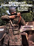 Wehrmacht Camouflage Uniforms: And Post-War Derivatives