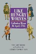 Like Hungry Wolves Culloden Moor 16 April 1746