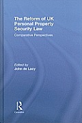 The Reform of UK Personal Property Security Law: Comparative Perspectives