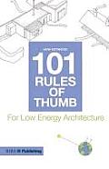 101 Rules of Thumb for Low Energy Architecture: For Low Energy Architecture