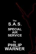 Phillip Warner - S.A.S. - The Special Air Service: A History Of Britains Elite Forces